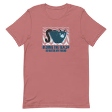 Load image into Gallery viewer, Become The Teacup Be Water My Friend Funny Cat Short-Sleeve Unisex T-Shirt, Funny Cat Shirt