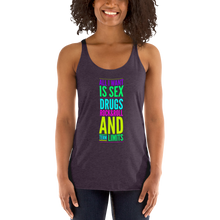 Load image into Gallery viewer, All I Want Is Sex Drugs Rock & Roll And Term Limits Women's Racerback Tank