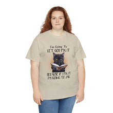 Load image into Gallery viewer, Funny Cat Unisex Short Sleeve Cotton Tee, I&#39;m Going To Let God Fix It Because If I Fix It I&#39;m Going To Jail, Cat Lover Shirt