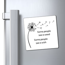 Load image into Gallery viewer, Dandelion Refrigerator Magnets, Some People See a Weed Some People See A Wish