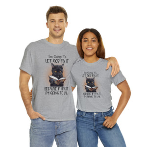 Funny Cat Unisex Short Sleeve Cotton Tee, I'm Going To Let God Fix It Because If I Fix It I'm Going To Jail, Cat Lover Shirt