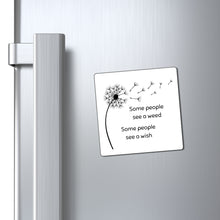 Load image into Gallery viewer, Dandelion Refrigerator Magnets, Some People See a Weed Some People See A Wish