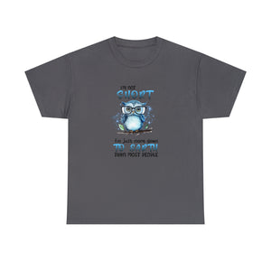 Funny Owl Women's Relaxed T-Shirt, I'm Not Short...Just Down to earth