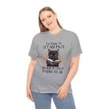 Load image into Gallery viewer, Funny Cat Unisex Short Sleeve Cotton Tee, I&#39;m Going To Let God Fix It Because If I Fix It I&#39;m Going To Jail, Cat Lover Shirt