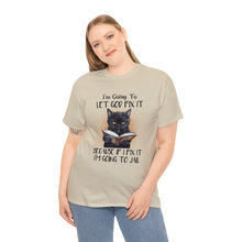 Load image into Gallery viewer, Funny Cat Unisex Short Sleeve Cotton Tee, I&#39;m Going To Let God Fix It Because If I Fix It I&#39;m Going To Jail, Cat Lover Shirt