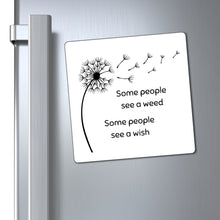 Load image into Gallery viewer, Dandelion Refrigerator Magnets, Some People See a Weed Some People See A Wish