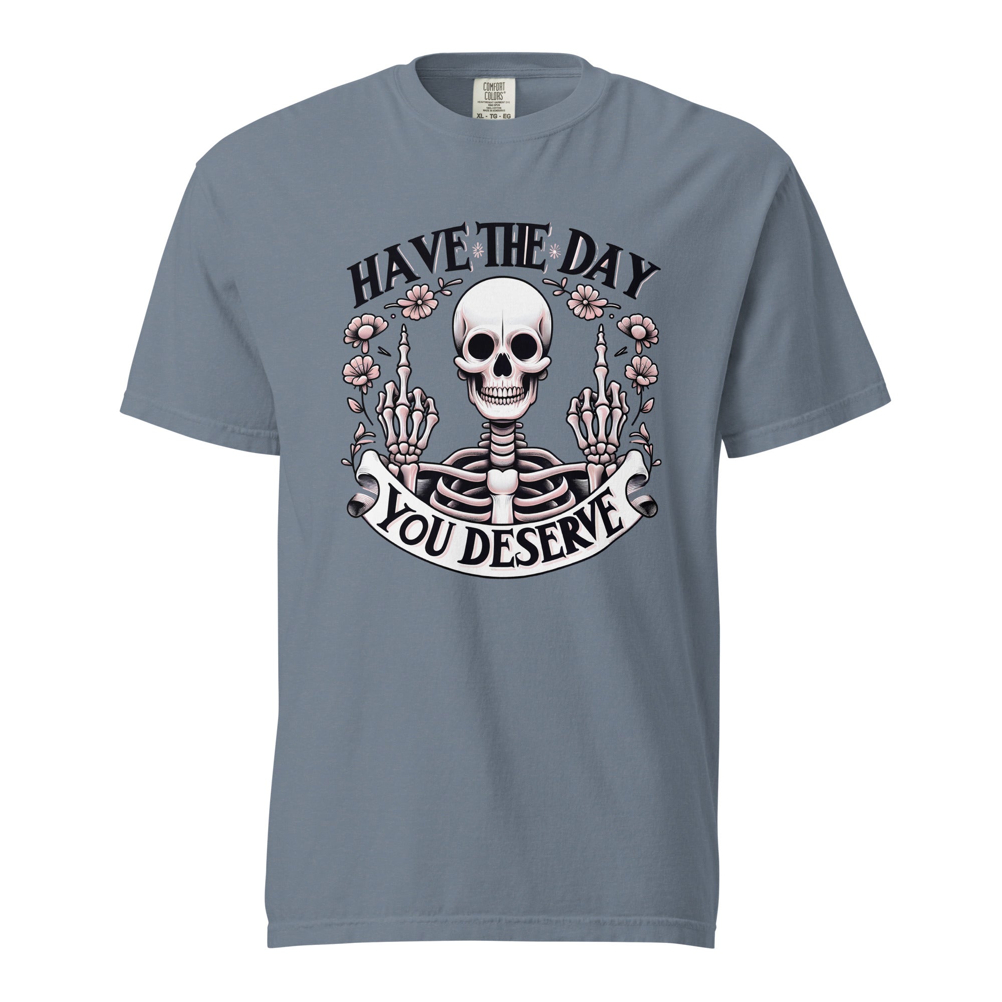 Funny Unisex garment-dyed heavyweight t-shirt, Have The Day