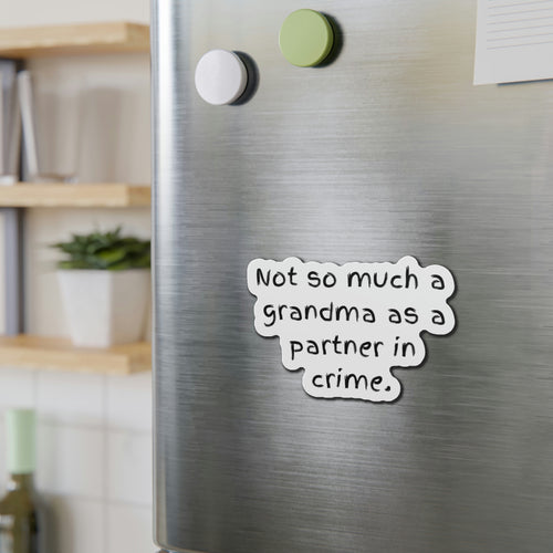 Funny Refrigerator Magnets, Not so much a grandma as a partner in crime, Gift for Grandma