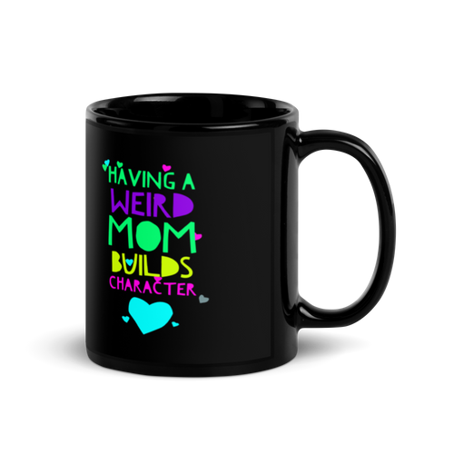 Funny Mom Humor Black Glossy Mug, Gift for Mom, Funny Mugs, New Mom Mug