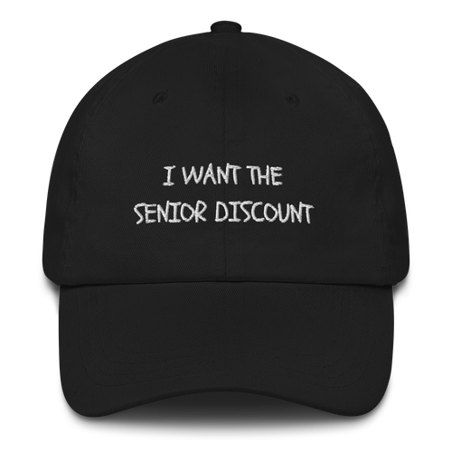 Funny Dad hat, I want The Senior Discount, Gift For Grandpa, Gift For Friend