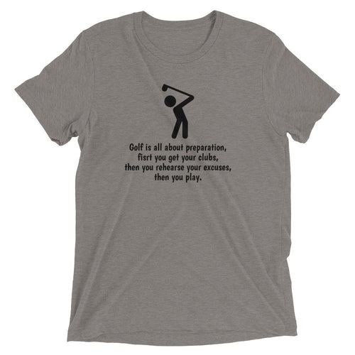 Golf Is About Preparation T-Shirt
