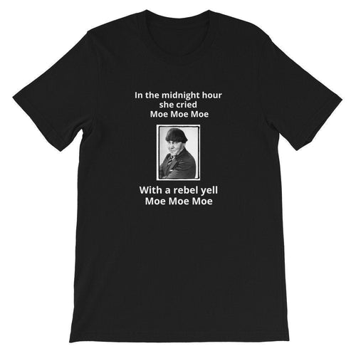In The Midnight Hour She Cried Moe Moe Moe Stooges Short-Sleeve Unisex Funny T-Shirt