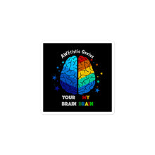 Load image into Gallery viewer, Autism Awareness Bubble-free stickers, Autism Support, Your Brain My Brain