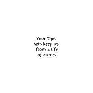 Funny Tip Jar Bubble-free stickers, Music Band Tip Jar, Your Tips Help Keep Us From A Life Of Crime