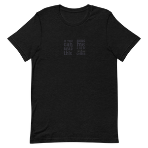 If You Can Read This Bring Me A Cup Of Coffee Short-Sleeve Unisex T-Shirt