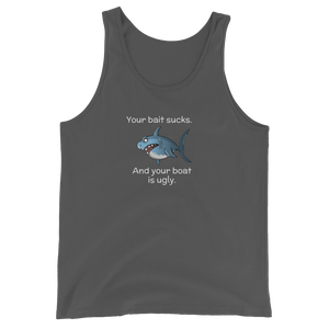 Your Bait Sucks And Your Boat Us Ugly Unisex Tank Top