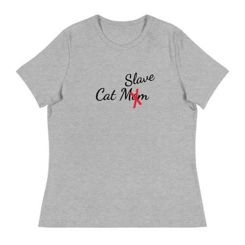 Cat Mom Slave Women's Relaxed T-Shirt