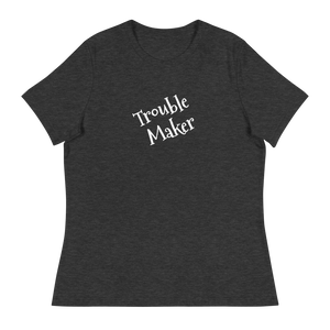 Trouble Maker Women's Relaxed T-Shirt ( matching baby one-piece available )