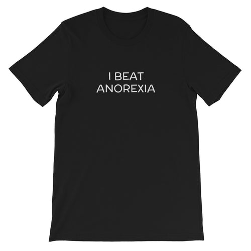 I Beat Anorexia Short-Sleeve Unisex T-Shirt ( available in sizes to 4X )