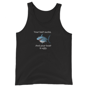 Your Bait Sucks And Your Boat Us Ugly Unisex Tank Top