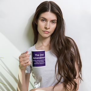 2nd Amendment Making More Women Equal Than The Entire Feminist Movement  Mug