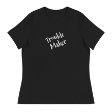 Load image into Gallery viewer, Trouble Maker Women&#39;s Relaxed T-Shirt ( matching baby one-piece available )