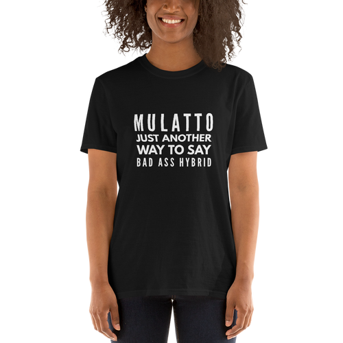 Mulatto Just Another Way To Say Bad Ass Hybrid Short-Sleeve Funny Unisex T-Shirt, Biracial Pride, Mixed Race Pride