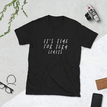 Load image into Gallery viewer, It&#39;s Time For Term Limits Short-Sleeve Unisex T-Shirt