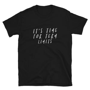 It's Time For Term Limits Short-Sleeve Unisex T-Shirt