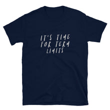 Load image into Gallery viewer, It&#39;s Time For Term Limits Short-Sleeve Unisex T-Shirt