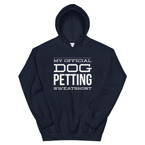 My Official Dog Petting Sweatshirt Unisex Hoodie, Dog Lover's Sweats,