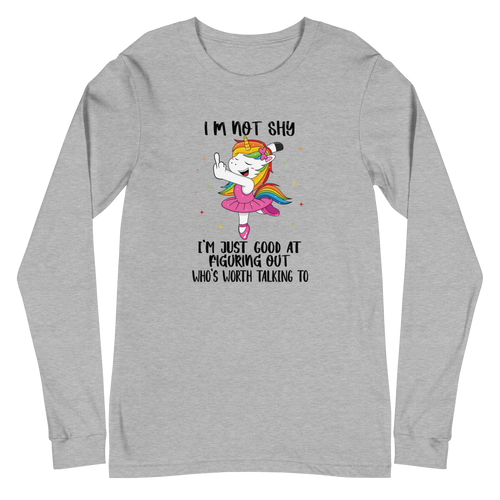 Funny Unicorn Unisex Long Sleeve Tee, I'm Not Shy I'm Just Good At Figuring Out Who's Worth Talking To