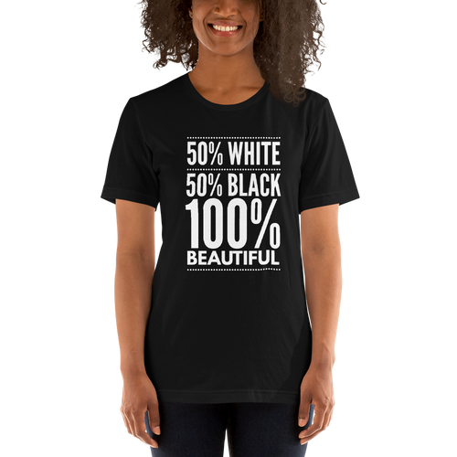 50% White 50% Black 100% Beautiful Short-Sleeve Unisex T-Shirt, Biracial Pride, Mixed Race Shirt, Mulatto Pride