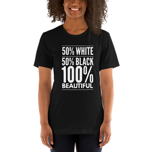 50% White 50% Black 100% Beautiful Short-Sleeve Unisex T-Shirt, Biracial Pride, Mixed Race Shirt, Mulatto Pride