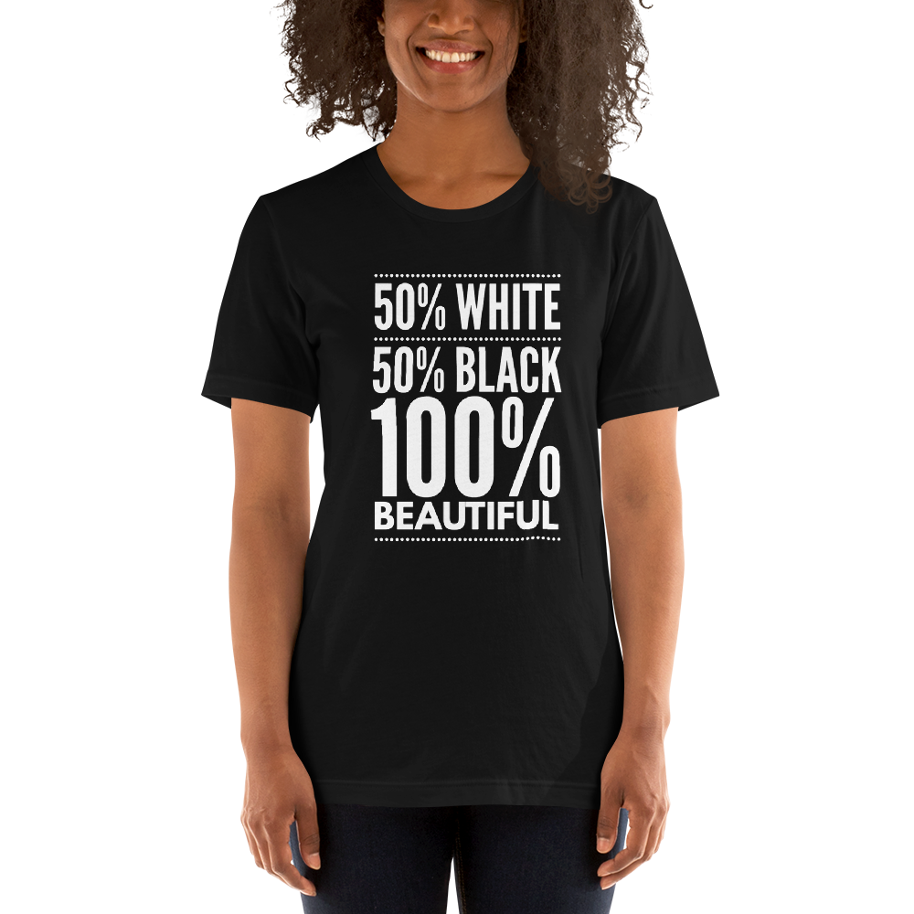 50% White 50% Black 100% Beautiful Short-Sleeve Unisex T-Shirt, Biracial Pride, Mixed Race Shirt, Mulatto Pride