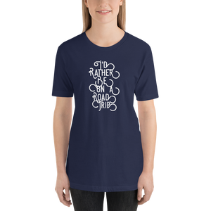 I'd Rather Be On A Road Trip Short-Sleeve Unisex T-Shirt, Travel Shirt, Road Trip USA, Road Trippin'