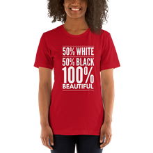 Load image into Gallery viewer, 50% White 50% Black 100% Beautiful Short-Sleeve Unisex T-Shirt, Biracial Pride, Mixed Race Shirt, Mulatto Pride