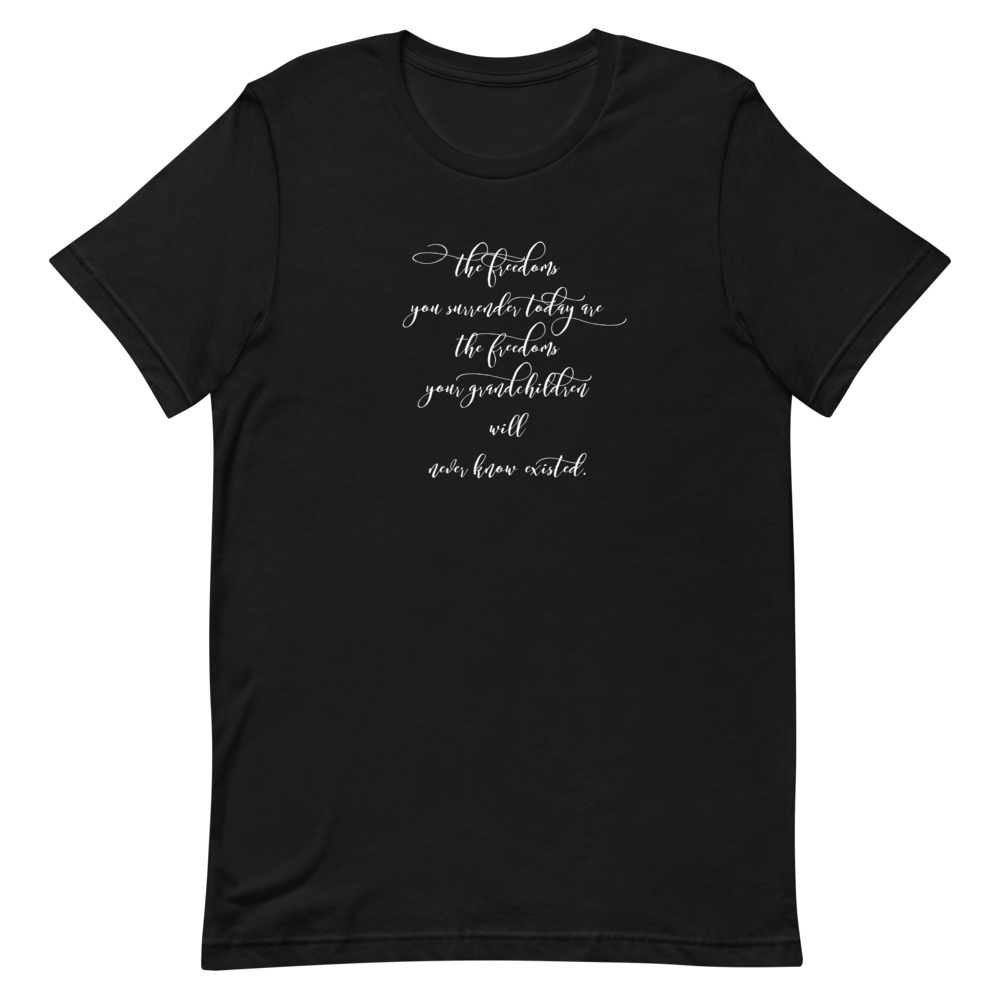 Freedom Lover's Short-Sleeve Unisex T-Shirt, Patriotic Shirt, For Our Grandkids, The Freedoms You Surrender Today...