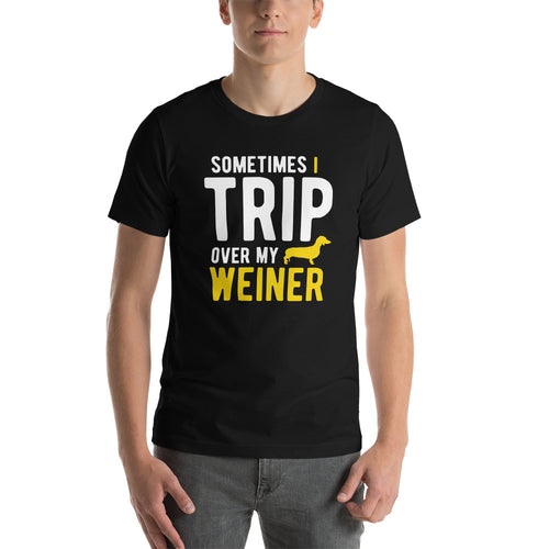 Sometimes I Trip Over My Weiner Short-Sleeve Unisex T-Shirt, Funny Weiner Dog Shirt, Gift For Dachshund Owner