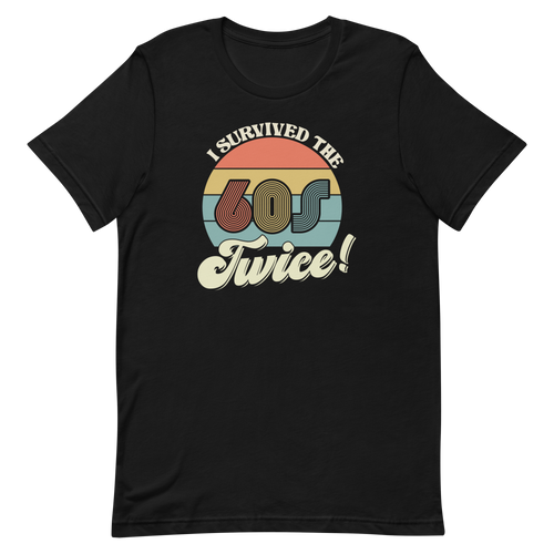 I Survived The 60's Twice  Unisex t-shirt, Funny T-shirt, Gift For Grandma, Gift For Grandpa