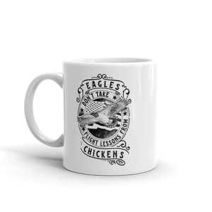 Eagles Don't Take Flight Lessons From Chickens White glossy mug, Inspirational Mug