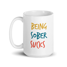 Load image into Gallery viewer, Being Sober Sucks Mug, morning after mug, party mug