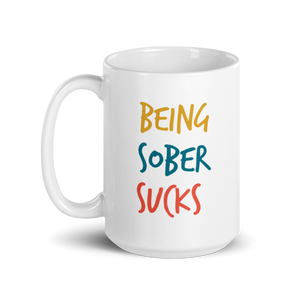 Being Sober Sucks Mug, morning after mug, party mug