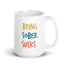 Load image into Gallery viewer, Being Sober Sucks Mug, morning after mug, party mug