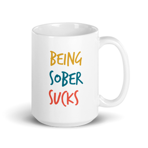 Being Sober Sucks Mug, morning after mug, party mug