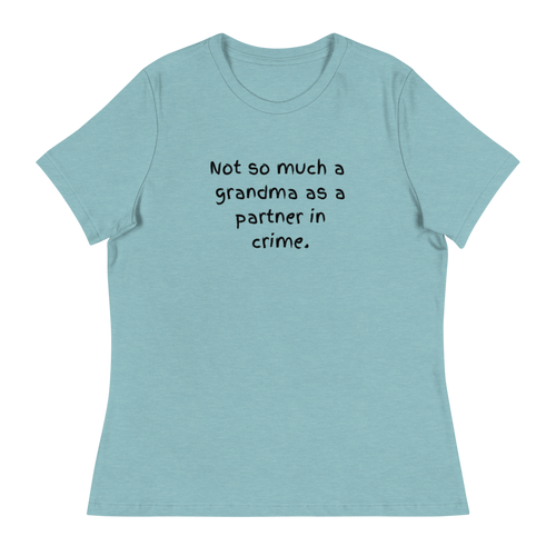 Funny Women's Relaxed T-Shirt, Not So Much A Grandma As A Partner In Crime, Gift For Grandma