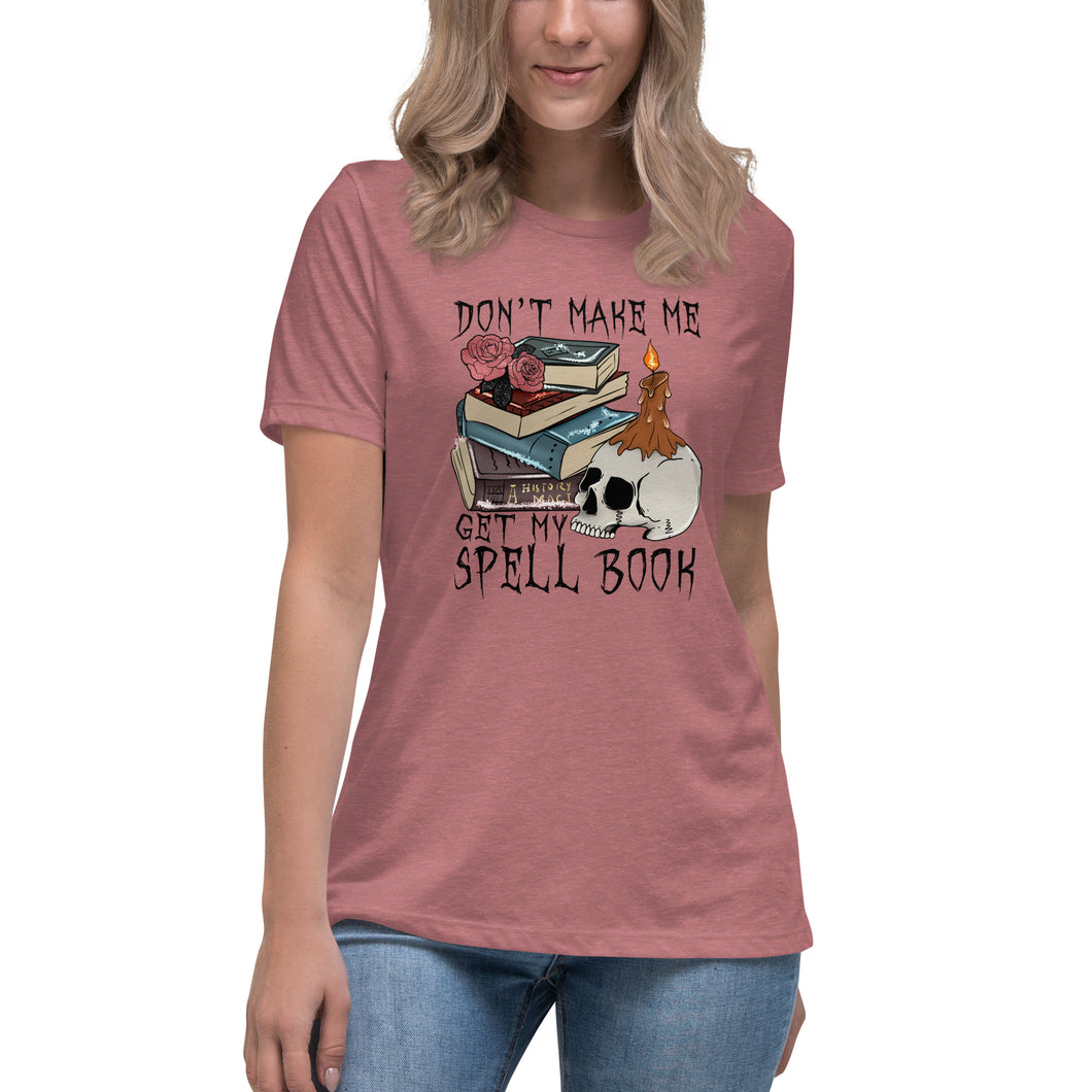 Women's Relaxed Halloween T-Shirt, Don't Make Me Get My Spell Book