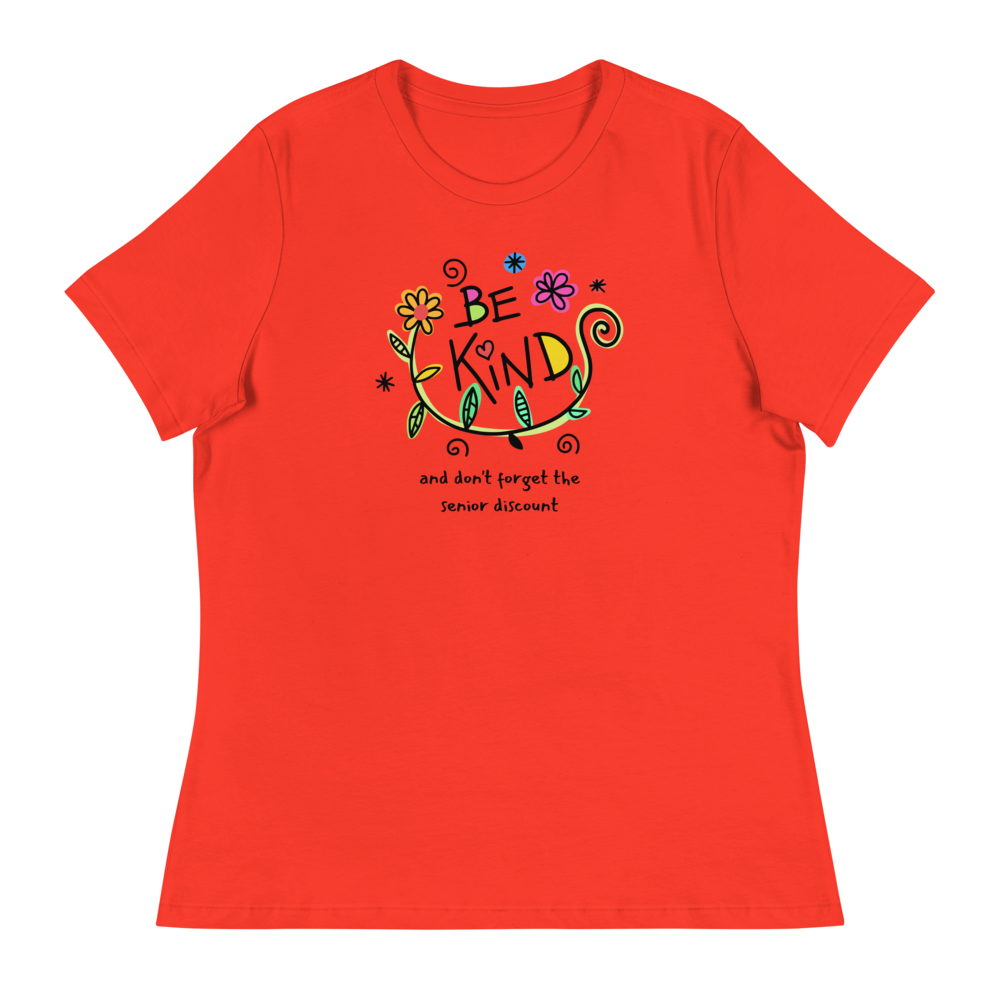 Funny Women's Relaxed T-Shirt, Be Kind And Don't Forget The Senior Discount,  Gift For Grandma, Gift For Senior